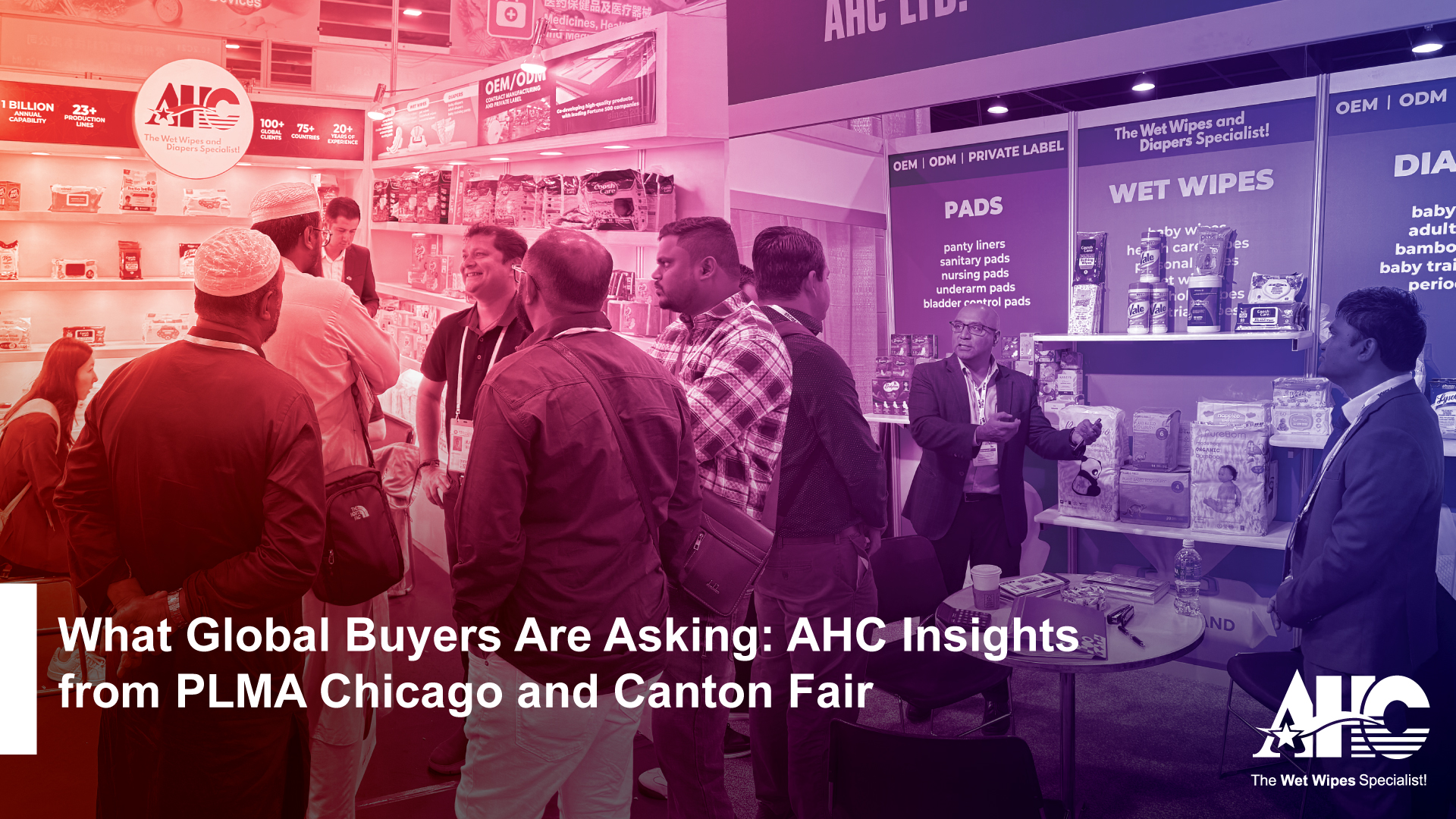 AHC Insights from PLMA Chicago and Canton Fair